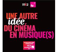 Fip et Mk2 Présentent : une Autre Idée du Cinéma en Musique(S) [Vinilo]