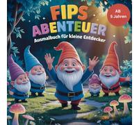 FIPS Abenteuer *Ausmalbuch für kleine Entdecker* (Tauche ein in eine Welt voller Geheimnisse und Wunder)