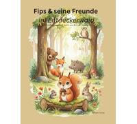 Fips & seine Freunde im Entdeckerwald: Auf Entdeckungsreise durch die Wunder der Natur (Milo der Bär & seine Freunde)