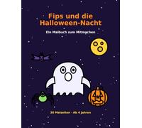 Fips und die Halloween-Nacht: Ein Malbuch zum Mitmachen für Kinder ab 4 Jahren