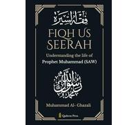 Fiqh Us Seerah- Understanding the life of Prophet Muhammad (saw)