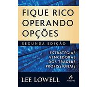 Fique Rico Operando Opções. Estratégias Vencedoras dos Traders Profissionais