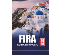 FIRA GUIDA DI VIAGGIO 2026: Esplora le principali attrazioni di Santorini, le gemme nascoste, il cibo locale e le cose da fare per i visitatori per la prima volta