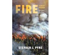 Fire: A Brief History (Weyerhaueser Cycle of Fire)