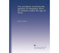 Fire accidents involving the ignition of sleepwear worn by children under the age of three