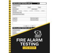 Fire Alarm Testing Log Book: Fire Safety Compliance Book | Record Fire Alarm Tests, Faults, Repairs and Corrective Actions for Residential and Commercial Properties | 8.5" x 11" Inches, 110 pages