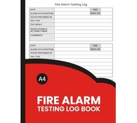 Fire Alarm Testing Log Book: Fire Safety Log for Landlords, Schools, Businesses, Offices, Workplace and More | 8.5x11 Inches | 100+ Pages