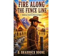 FIRE ALONG THE FENCE LINE: American Frontier Western Novel