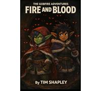 Fire and Blood (The Gobfire Adventures)