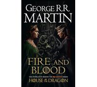 Fire and Blood: The inspiration for HBO and Sky TV series HOUSE OF THE DRAGON from the internationally bestselling creator of GAME OF THRONES (A Song of Ice and Fire)