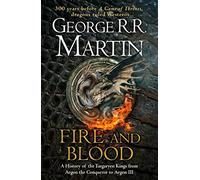 Fire and Blood: The inspiration for the HBO® original series HOUSE OF THE DRAGON from the internationally bestselling creator of GAME OF THRONES (A Song of Ice and Fire)
