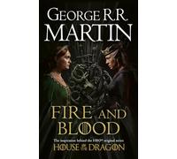 Fire and Blood: The inspiration for the HBO® original series HOUSE OF THE DRAGON from the internationally bestselling creator of GAME OF THRONES (A Song of Ice and Fire)