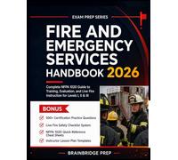 Fire and Emergency Services Handbook 2026: Comprehensive Guide to Training, Evaluation, and Live Fire Instruction for Levels I, II & III