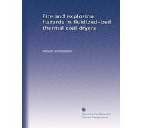 Fire and explosion hazards in fluidized-bed thermal coal dryers