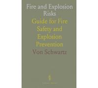 Fire and Explosion Risks: Guide for Fire Safety and Explosion Prevention
