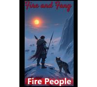 Fire and Fang: Fire People 1