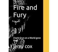 Fire and Fury: Charlz Gryn on a World gone Mad