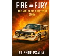 Fire and Fury: The Audi Sport Quattro S1 Story