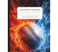Fire and Ice Baseball Composition Notebook College Ruled: Sports Writing Journal for Players, Students, Teens and Coaches