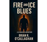 Fire and Ice Blues: A JD Walker Adventure