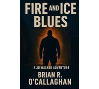 Fire and Ice Blues: A JD Walker Adventure