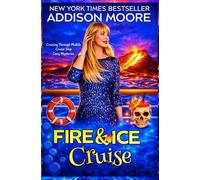 Fire And Ice Cruise: 15 (Cruising Through Midlife: Cruise Ship Cozy Mysteries)