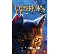 Fire and Ice: Discover the Warrior Cats, the bestselling children’s fantasy series of animal tales: Book 2