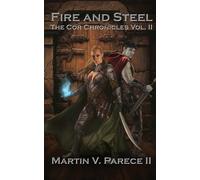 Fire and Steel - The Cor Chronicles, Vol. II