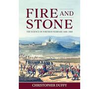 Fire and Stone: The Science of Fortress Warfare 1660-1860