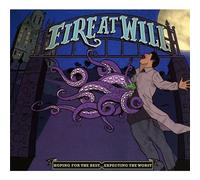 Fire At Will - Hoping For The Best...Expecting The Worst