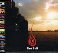 Fire Ball - Place in Your Heart [Import]