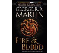 Fire & Blood (HBO Tie-in Edition): 300 Years Before A Game of Thrones (The Targaryen Dynasty: The House of the Dragon)