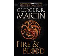 Fire & Blood (HBO Tie-in Edition): 300 Years Before A Game of Thrones (The Targaryen Dynasty: The House of the Dragon)