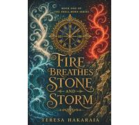 Fire Breathes Stone and Storm: Book One of the Shell Born Series