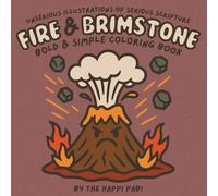 Fire & Brimstone - Unserious Illustrations of Serious Scripture - Bold & Simple: Christian Coloring Book for Adults, and Teens featuring Creepy Cute Pictures and Bible Verses for Reflection