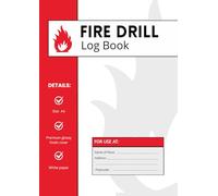 Fire Drill Log Book: Document and Monitor Fire Drill Activities in Schools, Workplaces, and Properties | A4