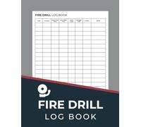 Fire Drill Log Book: Record Keeping for Businesses, and Residential Properties - Format A4