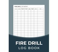 Fire Drill Log Book: Record Keeping for Businesses, Schools, and Residential Properties - Format A4