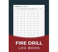 Fire Drill Log Book: Record Keeping for Businesses, Schools, and Residential Properties (Size A4)
