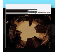 Fire Escape - While We're Here