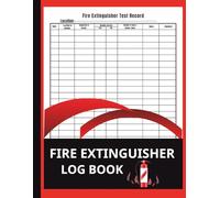 Fire Extinguisher Log Book,Fire Extinguisher Maintenance and Inspection Log Book ,A Health & Safety Maintenance Record Book For Office, Industrial And Commercial Environments