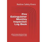 Fire Extinguisher Monthly Inspection Log Book: NFPA 10 Compliant Safety Record Book for Workplace & Facility Management - OSHA Fire Protection & Compliance Checklist