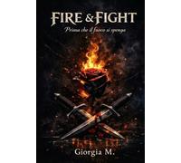FIRE & FIGHT: Prima che il fuoco si spenga