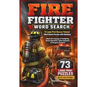 Fire Fighter - Word Search Puzzle Book: 73 Word Search Puzzles Featuring Firefighting and Rescue Terminology