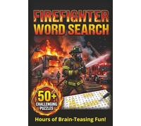 Fire Fighters Word Search Puzzle Book: Word Searches with Easy to Read Print about Fire Fighting, Fire Rescue and More... | 6x9 inches, 110 pages | 50+ Puzzles