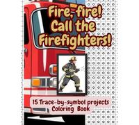 Fire, Fire! Call the Firefighters!: 15 trace-by-symbol projects