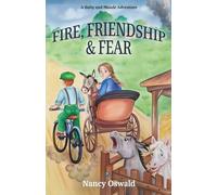 Fire, Friendship & Fear: Ruby and Maude Adventure Book 5