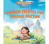 Fire from Friction: The Primordial Art of Wood-Drilling Ignition/钻木取火:英文版