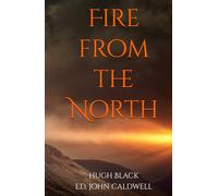 Fire from the North: Revival Reflections from Hugh Black, with contributions from Jean Darnall and Kenny Borthwick
