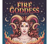 Fire Goddess: Aries Coloring Book for Adults Featuring Intricate Mystical Illustrations and Celestial Warrior Art For Stress Relief and Relaxation (Zodiac Coloring Books)